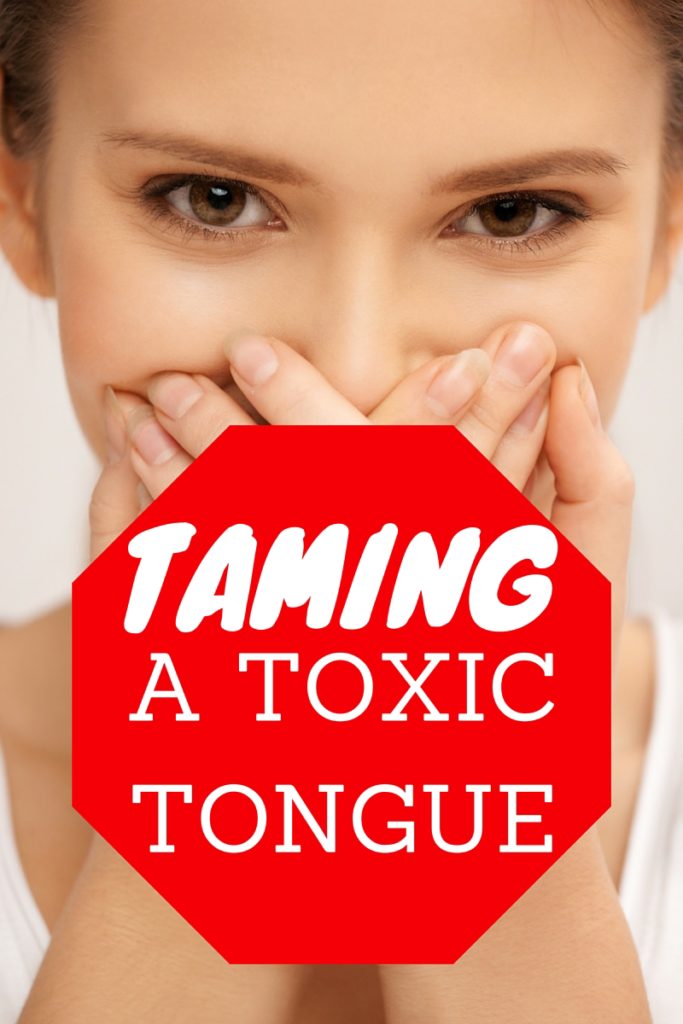 TAMING A TOXIC TONGUE