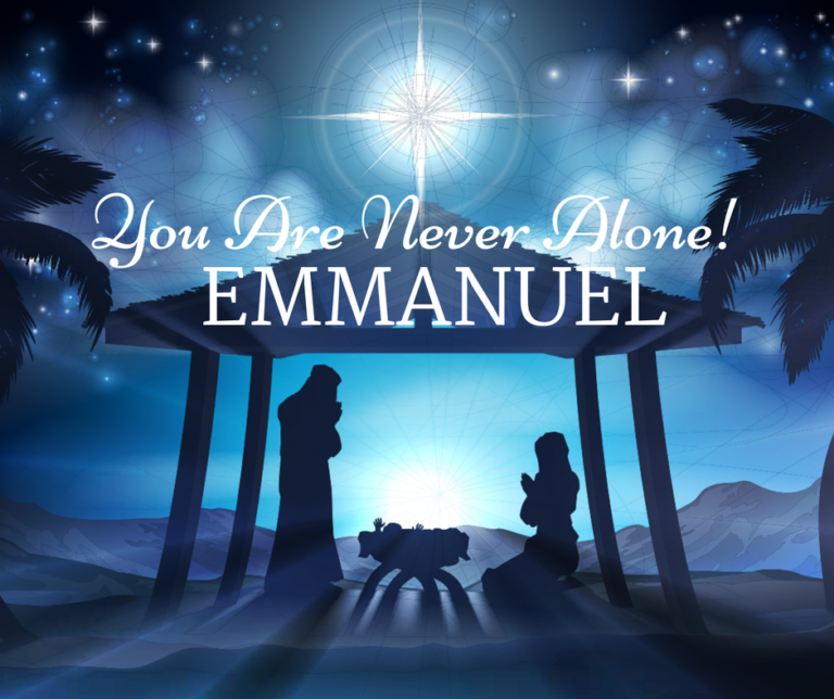 You Are Never Alone! Emmanuel God With Us Penny Gibbs